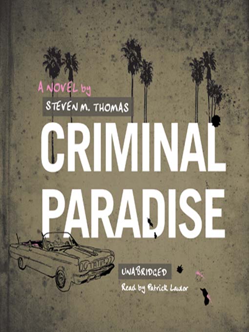 Title details for Criminal Paradise by Steven M. Thomas - Wait list